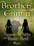 E-Book (epub) Snow-White and Rose-Red von Brothers Grimm