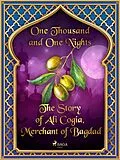 E-Book (epub) The Story of Ali Cogia, Merchant of Bagdad von One Thousand and One Nights