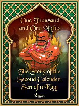 E-Book (epub) The Story of the Second Calender, Son of a King von One Thousand and One Nights