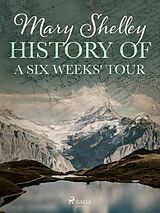 eBook (epub) History of a Six Weeks' Tour de Mary Shelley