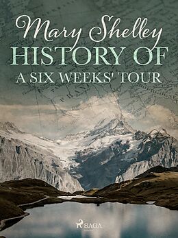 E-Book (epub) History of a Six Weeks' Tour von Mary Shelley