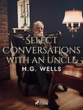 E-Book (epub) Select Conversations with an Uncle von H. G. Wells