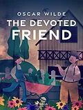E-Book (epub) The Devoted Friend von Oscar Wilde
