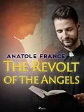 E-Book (epub) The Revolt of the Angels von Anatole France