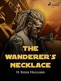 E-Book (epub) The Wanderer's Necklace von H. Rider Haggard