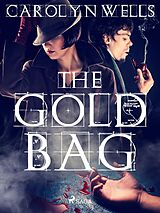 eBook (epub) The Gold Bag de Carolyn Wells