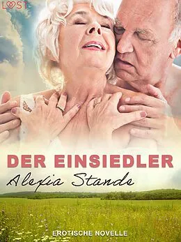 E-Book (epub) Der Einsiedler - Erotische Novelle von Alexia Stande