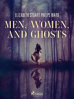 E-Book (epub) Men, Women, and Ghosts von Elizabeth Stuart Phelps Ward