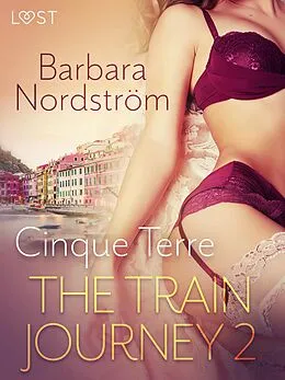 E-Book (epub) The Train Journey 2: Cinque Terre - Erotic Short Story von Barbara Nordström