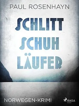 E-Book (epub) Schlittschuhläufer - Norwegen-Krimi von Paul Rosenhayn