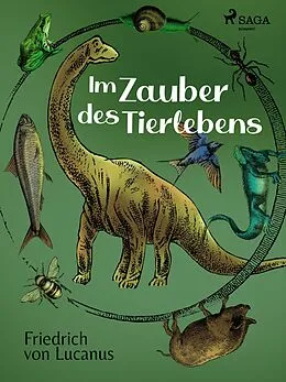 E-Book (epub) Im Zauber des Tierlebens von Friedrich Von Lucanus