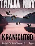E-Book (epub) Kranichtod - Ein Fall für Julia Wagner: Band 5 von Tanja Noy