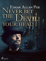 eBook (epub) Never Bet the Devil Your Head de Edgar Allan Poe