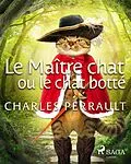E-Book (epub) Le Maître chat ou le chat botté von Charles Perrault