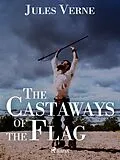 E-Book (epub) The Castaways of the Flag von Jules Verne