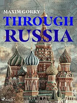 E-Book (epub) Through Russia von Maksim Gorkij