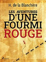 E-Book (epub) Les Aventures d'une Fourmi Rouge von Henri De La Blanchère