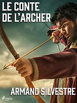 eBook (epub) Le Conte de l'Archer de Armand Silvestre