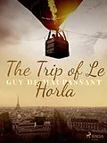 E-Book (epub) The Trip of Le Horla von Guy de Maupassant