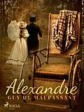E-Book (epub) Alexandre von Guy de Maupassant