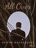 E-Book (epub) All Over von Guy de Maupassant