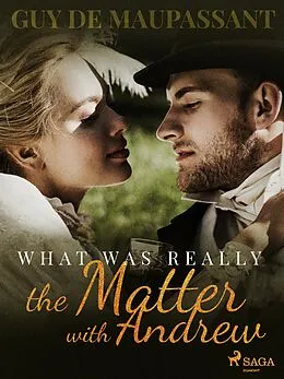 E-Book (epub) What was Really the Matter with Andrew von Guy de Maupassant