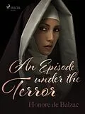 E-Book (epub) An Episode Under the Terror von Honoré de Balzac