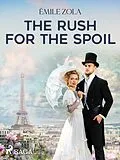 E-Book (epub) The Rush for the Spoil von Émile Zola