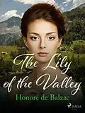 E-Book (epub) The Lily of the Valley von Honoré de Balzac