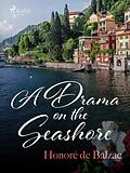 E-Book (epub) A Drama on the Seashore von Honoré de Balzac