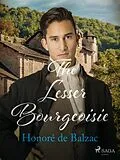 E-Book (epub) The Lesser Bourgeoisie von Honoré de Balzac