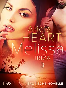 E-Book (epub) Melissa 3: Ibiza - Erotische Novelle von Alicia Heart