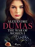 E-Book (epub) The War of Women I von Alexandre Dumas
