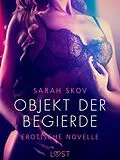 E-Book (epub) Objekt der Begierde - Erotische Novelle von Sarah Skov