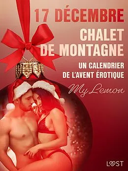 E-Book (epub) 17 décembre : Chalet de montagne - Un calendrier de l'Avent érotique von My Lemon