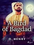 E-Book (epub) A Bird of Bagdad von O. Henry