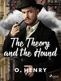 E-Book (epub) The Theory and the Hound von O. Henry