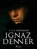 E-Book (epub) Ignaz Denner von E. T. A. Hoffmann