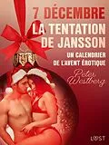 E-Book (epub) 7 décembre : La Tentation de Jansson - un calendrier de l'Avent érotique von Peter Westberg