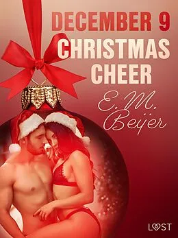 E-Book (epub) December 9: Christmas Cheer - An Erotic Christmas Calendar von E. M. Beijer