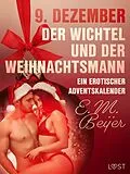 E-Book (epub) 9. Dezember: Der Wichtel und der Weihnachtsmann - ein erotischer Adventskalender von E. M. Beijer