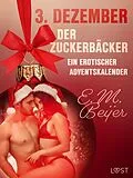 E-Book (epub) 3. Dezember: Der Zuckerbäcker - ein erotischer Adventskalender von E. M. Beijer