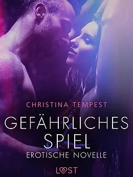 E-Book (epub) Gefährliches Spiel - Erotische Novelle von Christina Tempest
