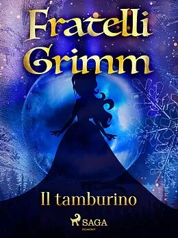 E-Book (epub) Il tamburino von Brothers Grimm