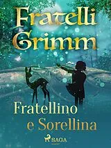 E-Book (epub) Fratellino e sorellina von Brothers Grimm