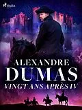 E-Book (epub) Vingt ans après IV von Alexandre Dumas
