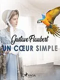 E-Book (epub) Un Coeur Simple von Gustave Flaubert