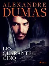 E-Book (epub) Les Quarante-cinq von Alexandre Dumas