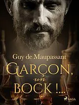 E-Book (epub) Garçon, un bock !... von Guy de Maupassant