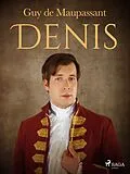 E-Book (epub) Denis von Guy de Maupassant